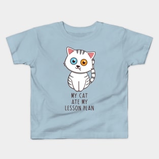 My Cat Ate My Lesson Plan Kids T-Shirt